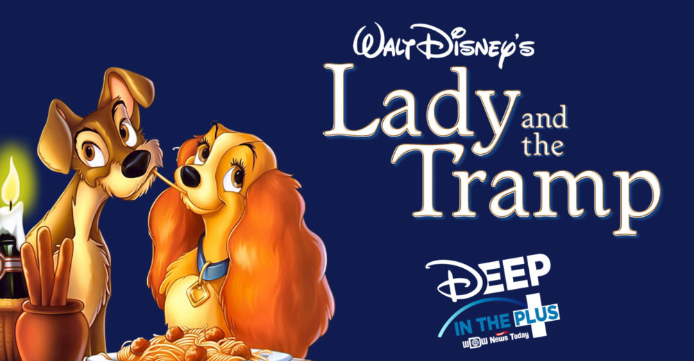 DISNEY+ REVIEW: Disney's Lady and the Tramp on Deep in the Plus - WDW  News Today